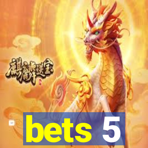 bets 5